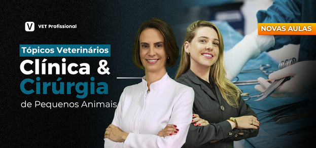 Tópicos Veterinários - Clínica & Cirurgia de Pequenos Animais